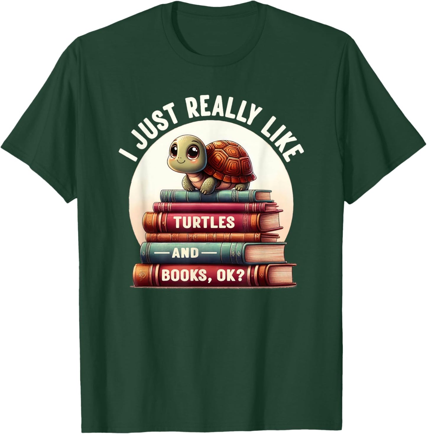 I Just Really Like Turtles And Books OK? Turtle Reading T-Shirt - T-Shirt | Forest