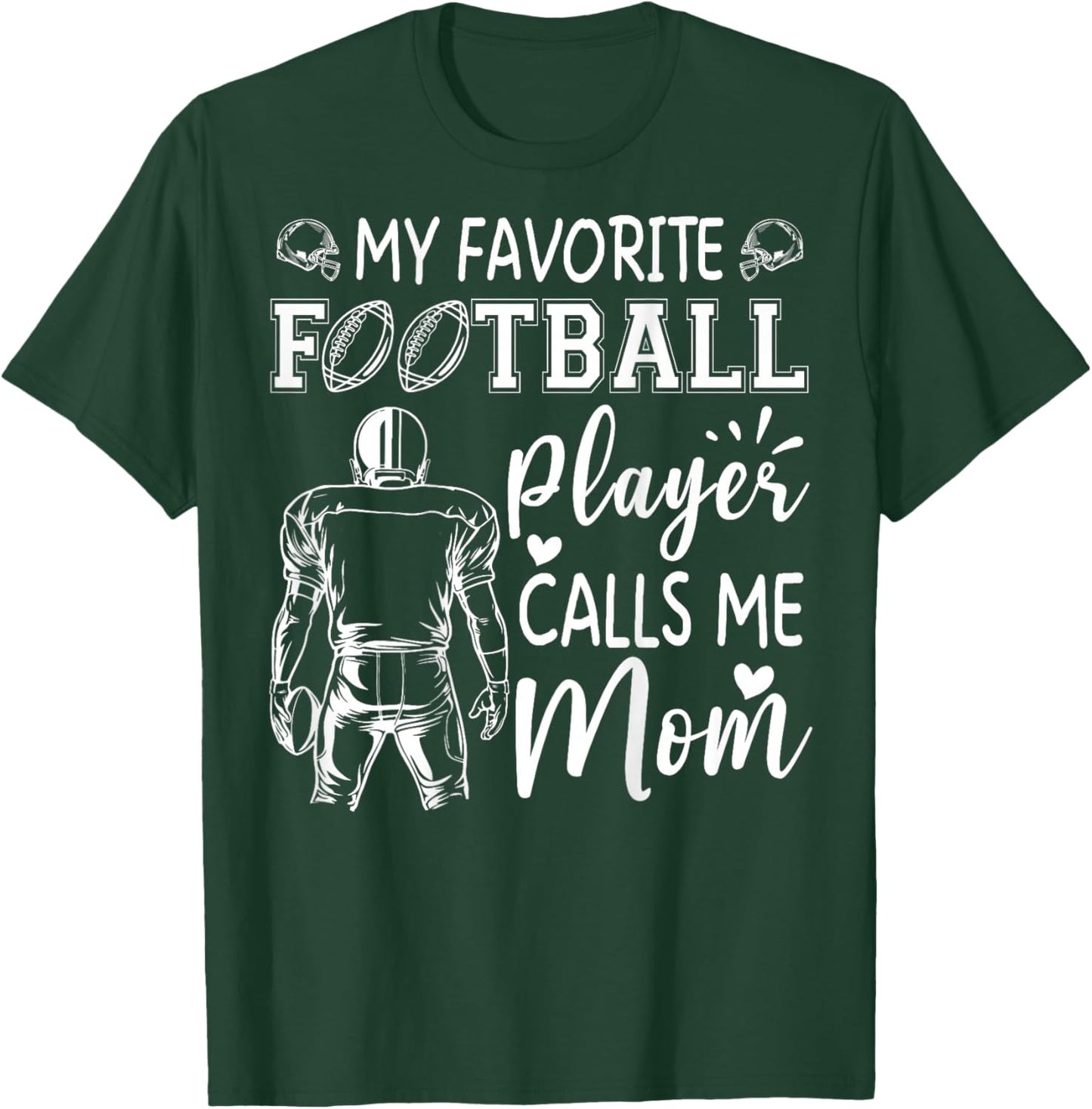 My Favorite Football Player Calls Me Mom T-Shirt - T-Shirt | Forest