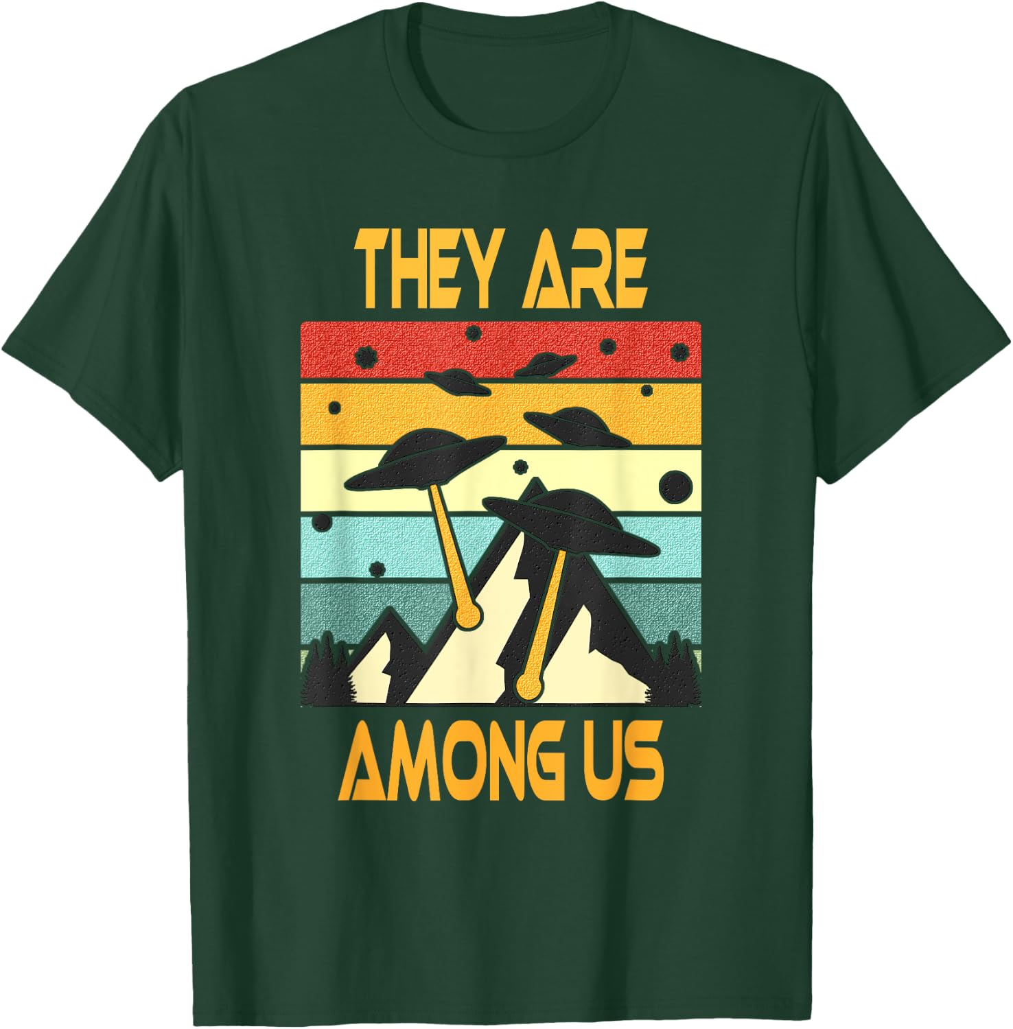 They Are Among Us - Alien Invasion T-Shirt - T-Shirt | Forest