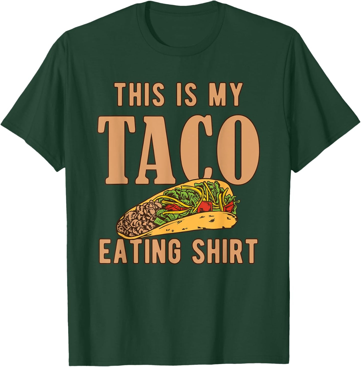 I Love Tacos Clothing - This is My Taco Eating T-Shirt - T-Shirt | Forest