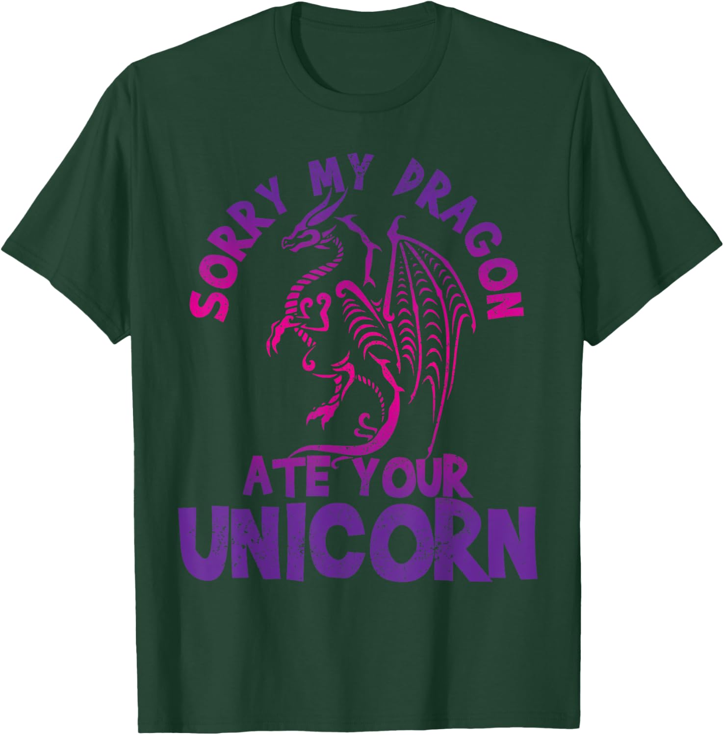 Sorry My Dragon Ate Your Unicorn - Funny Fantasy Nerd Gift T-Shirt - T-Shirt | Forest