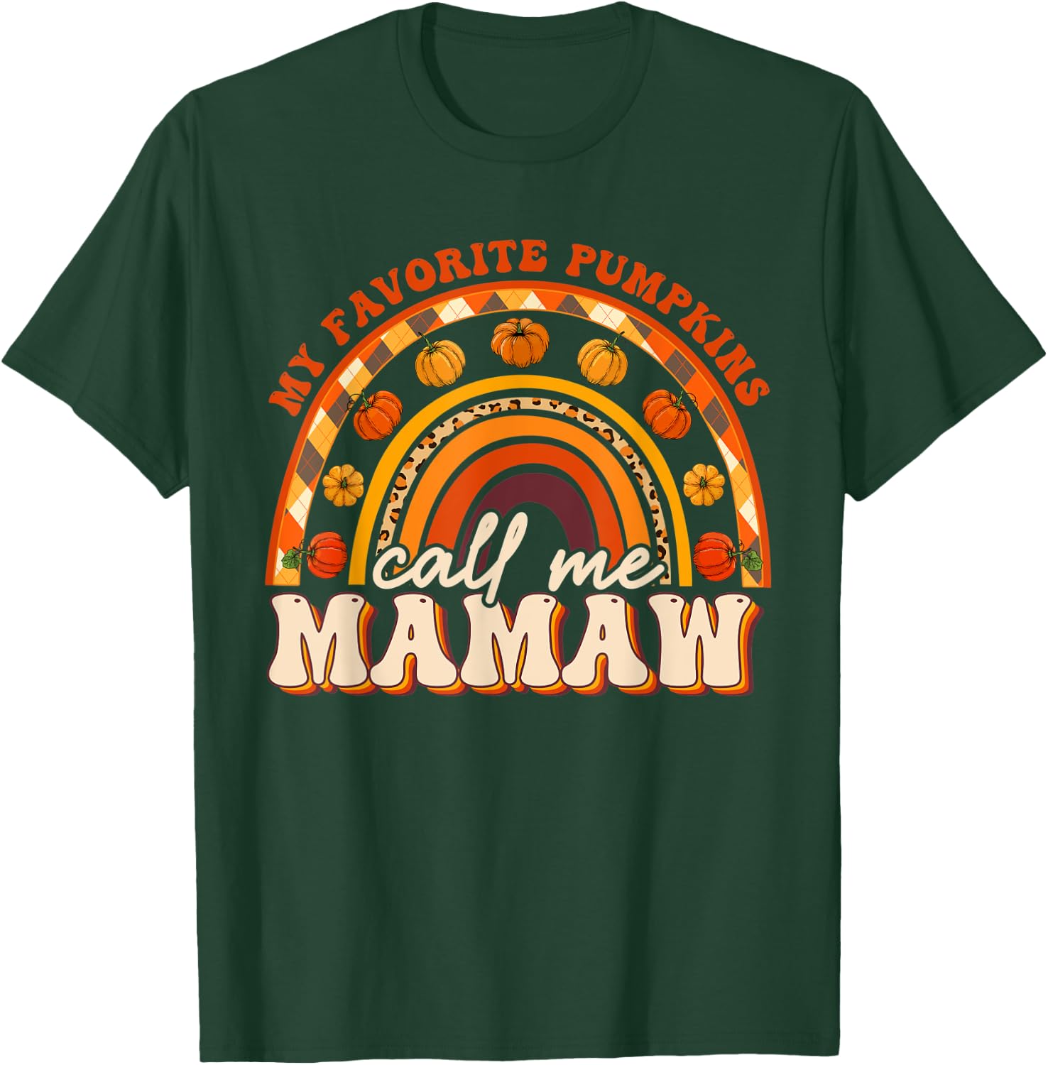 My Favorite Pumpkins Call Me Mamaw Fall Autumn Rainbow T-Shirt - T-Shirt | Forest