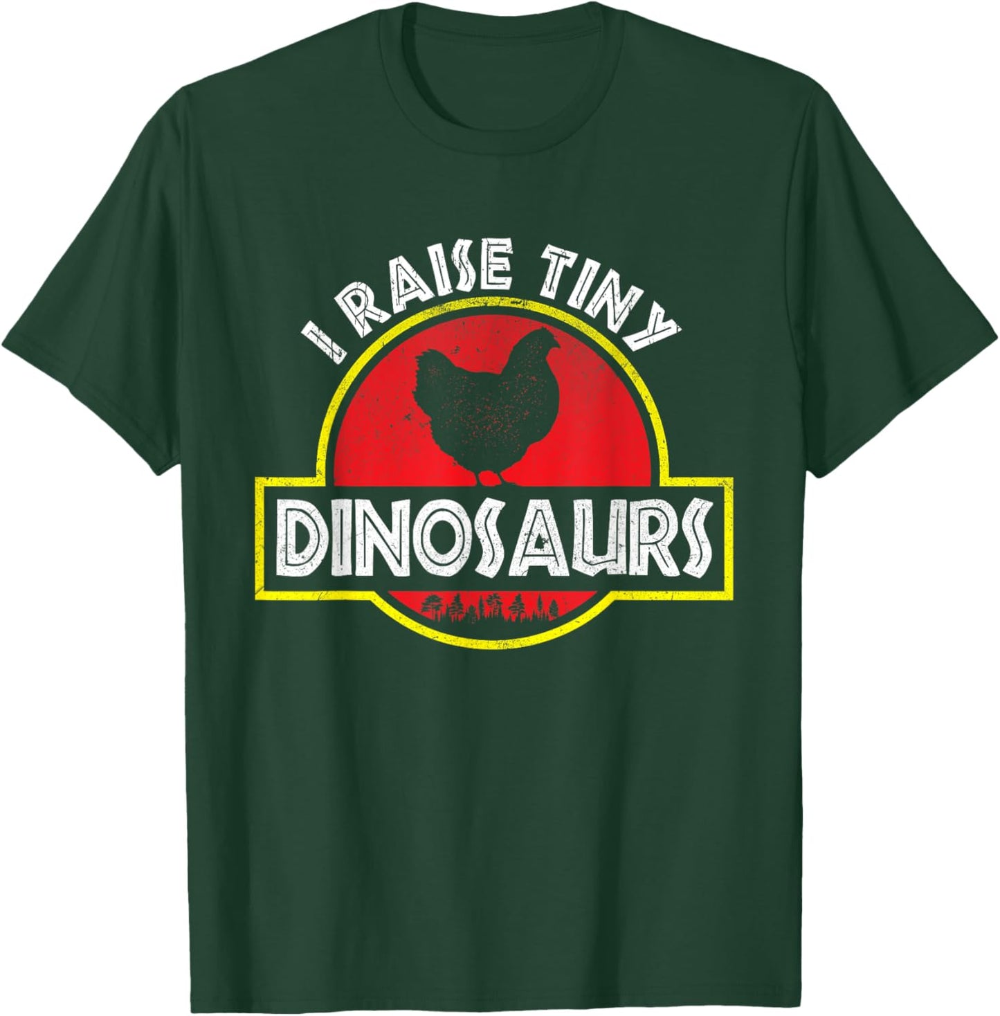I Raise Tiny Dinosaurs - Chicken Breeder Animal Lover Farmer T-Shirt - T-Shirt | Forest