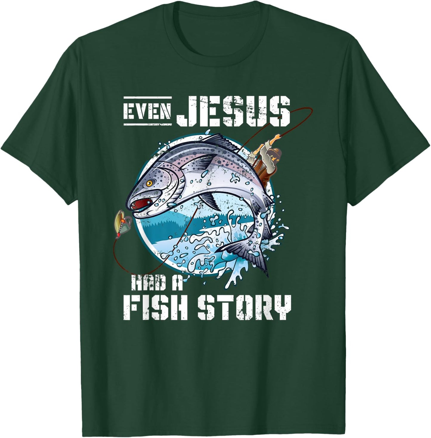 Even Jesus Had A Fish Story Jesus T-Shirt - T-Shirt | Forest