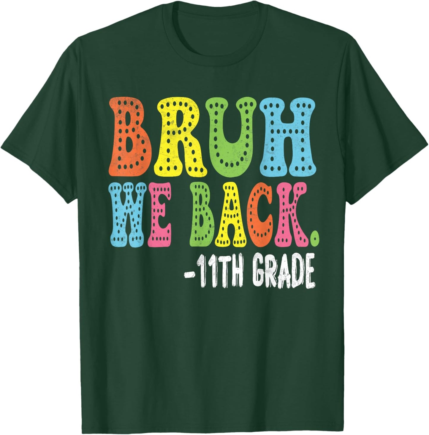 Bruh We Back 11th Graders Smile Face 1st Day of 11th Grade T-Shirt - T-Shirt | Forest