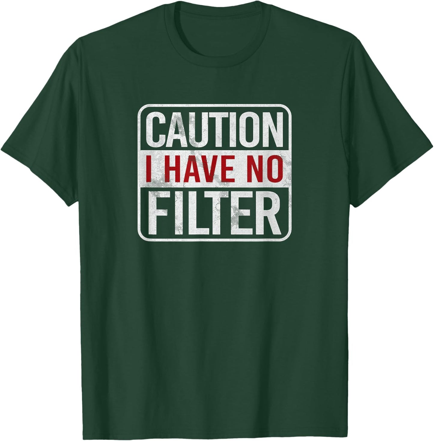 Caution I have no filter Funny sarcastic humor Short Sleeve T-Shirt - T-Shirt | Forest