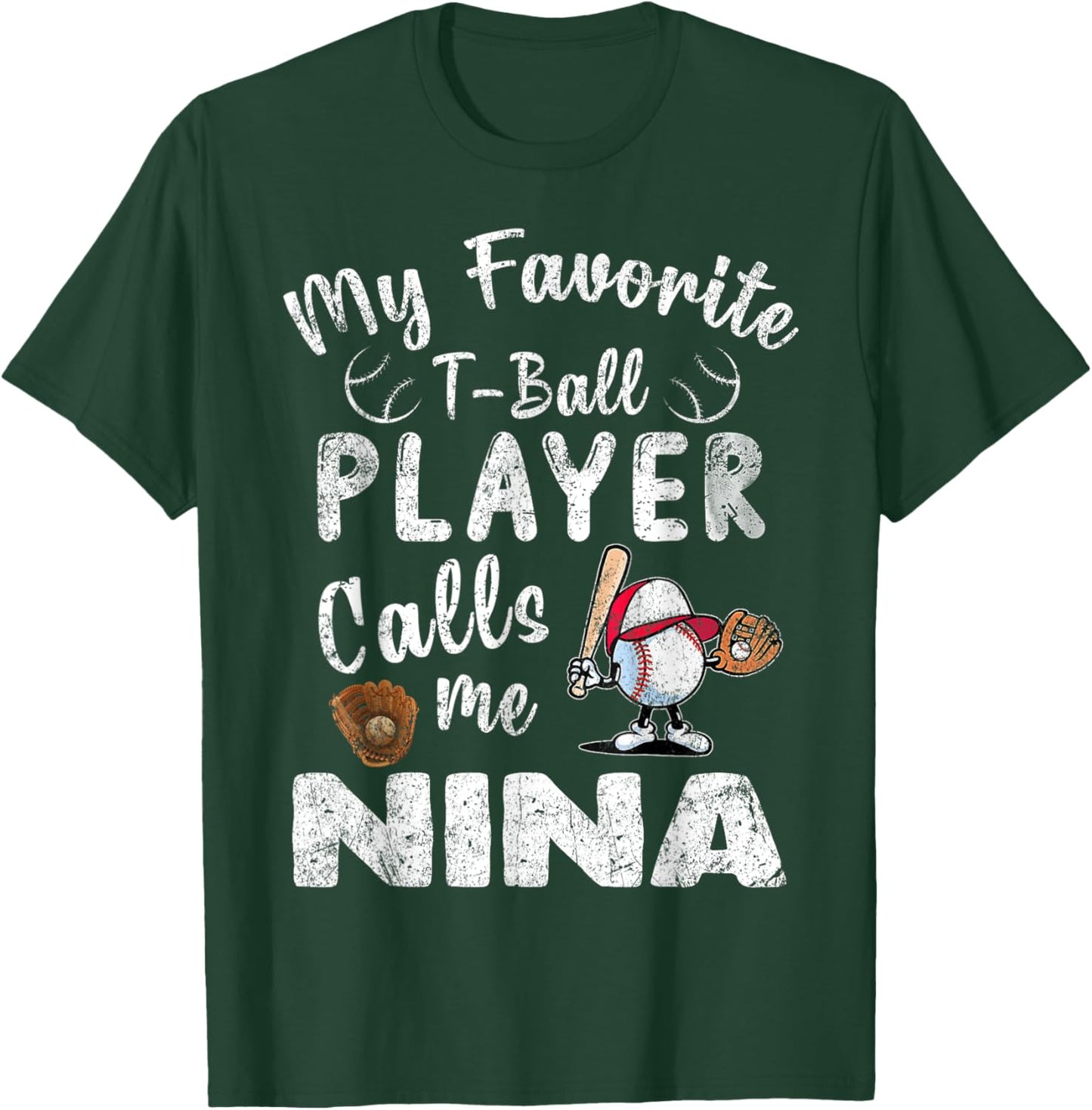 My Favorite T-Ball Player Calls Me Nina T-Shirt - T-Shirt | Forest