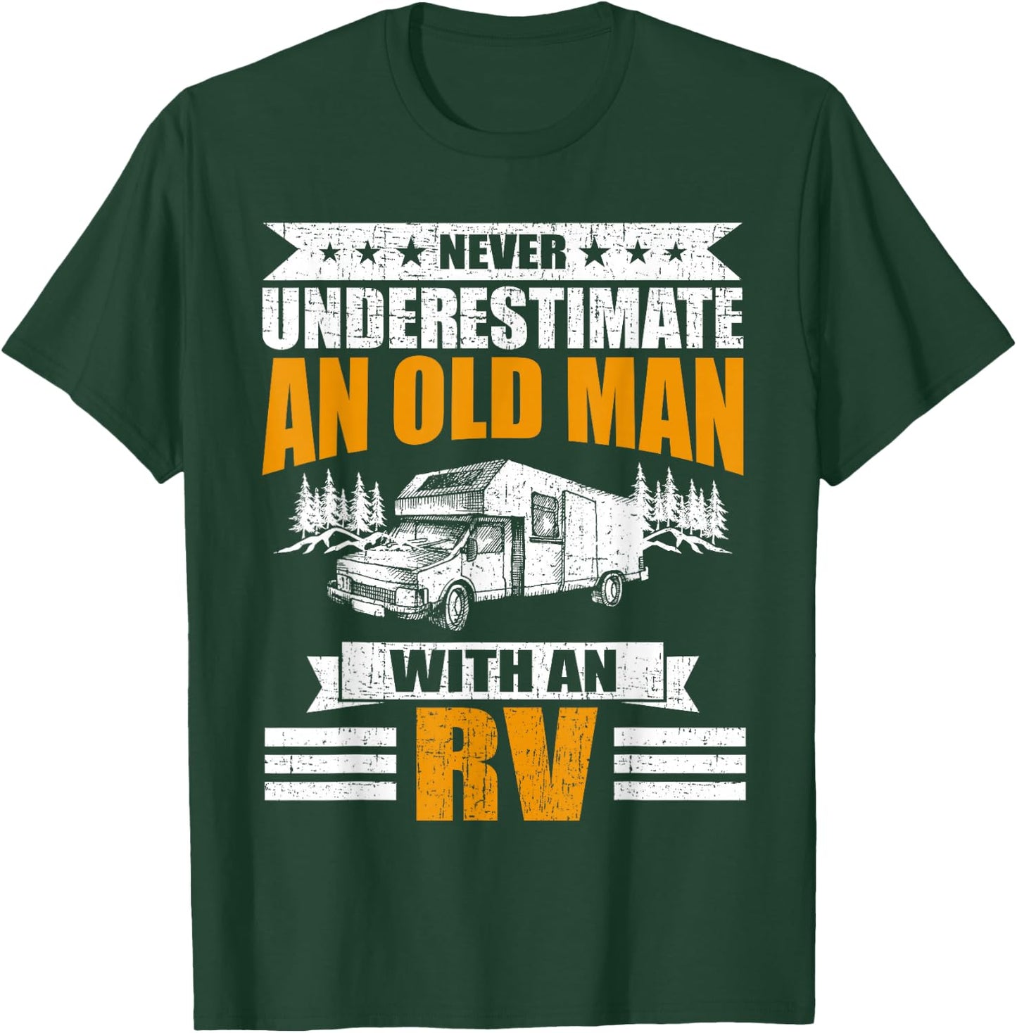 Never Underestimate An Old Man With An RV Camping T-Shirt - T-Shirt | Forest