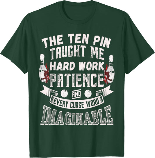 Ten Pin Taught Me Every Curse Word Men Women Funny Bowling T-Shirt - T-Shirt | Forest