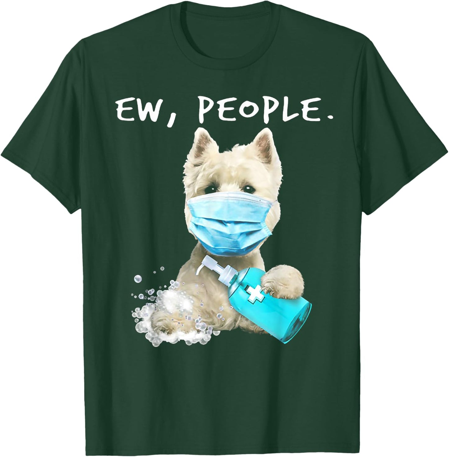 West Highland White Terrier Ew People Dog Wear Face Mask Women T-Shirt - T-Shirt | Forest