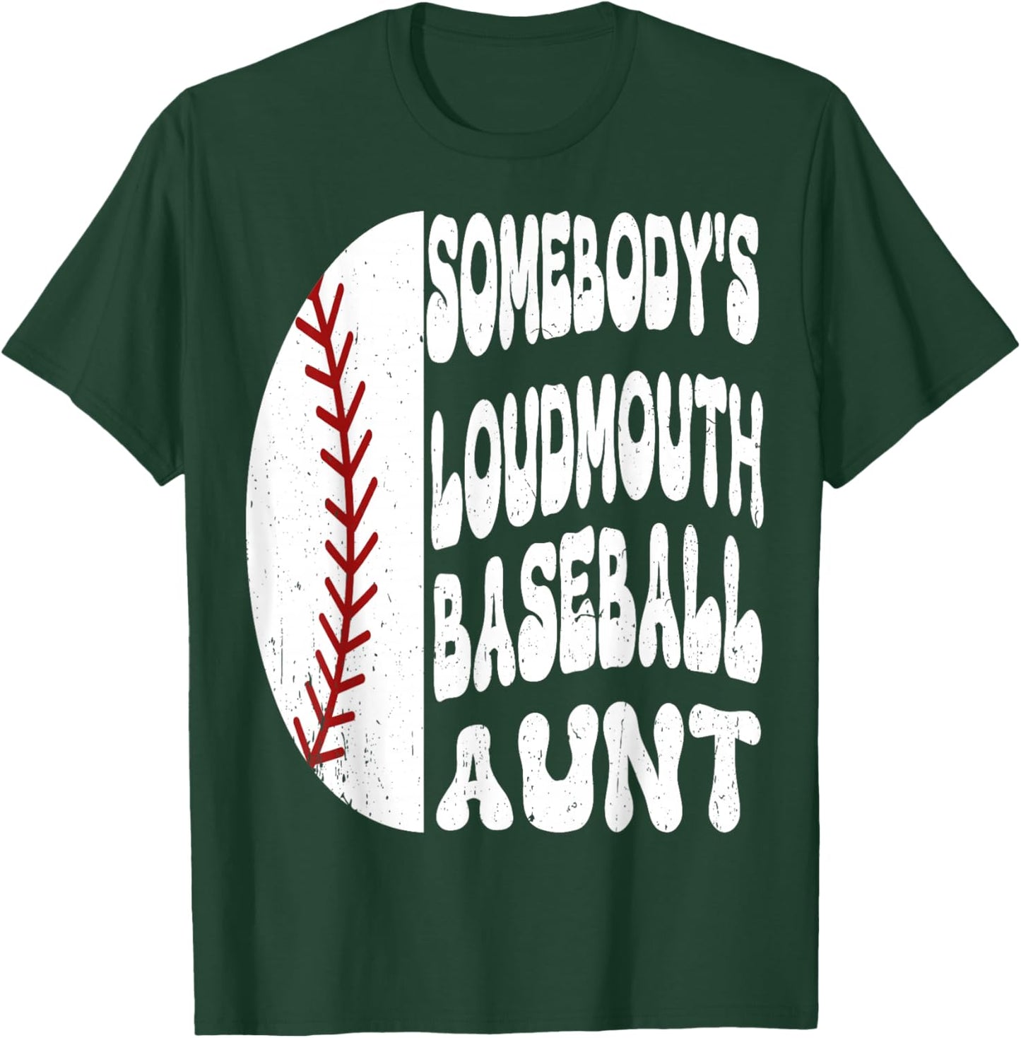 Somebody's Loudmouth Baseball Aunt Mother's Day T-Shirt - T-Shirt | Forest
