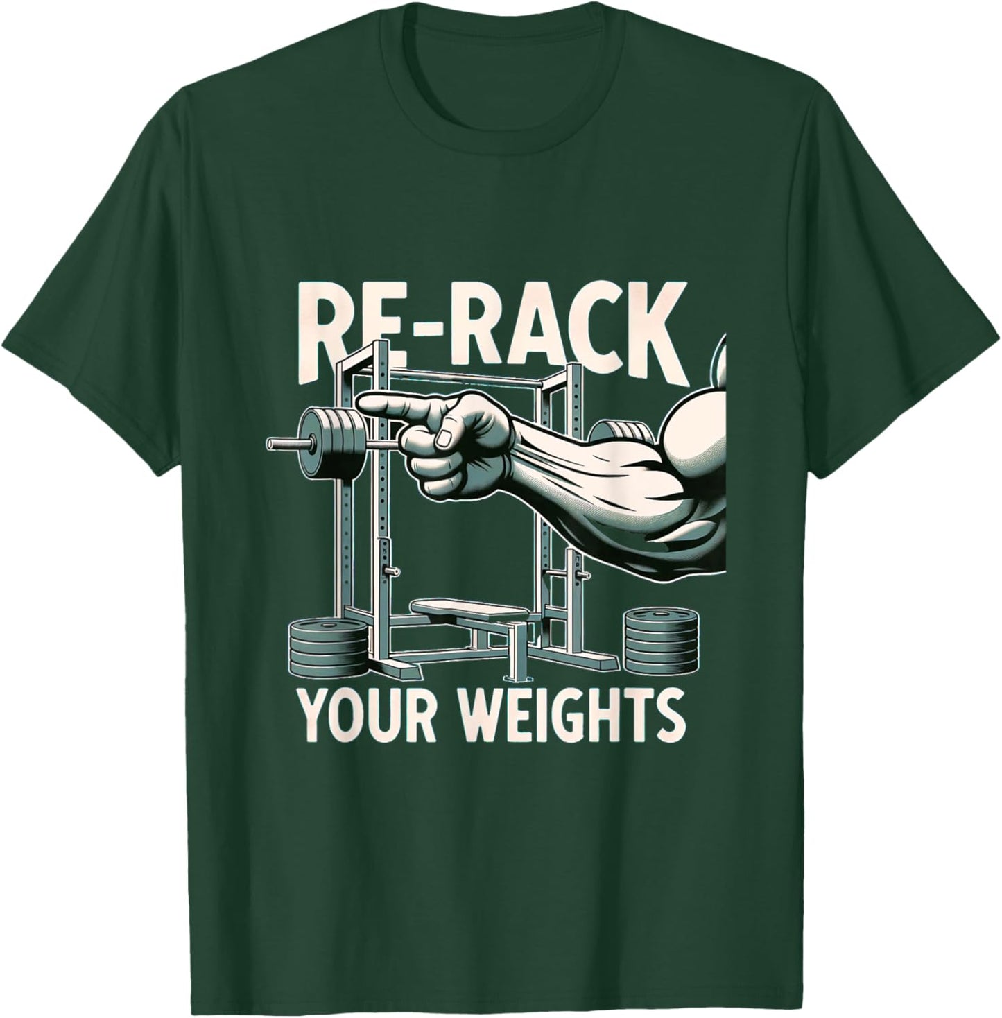 Re-Rack Your Weights T-Shirt - T-Shirt | Forest