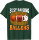 Busy Raising Ballers basketball football baseball mom T-Shirt - T-Shirt | Forest