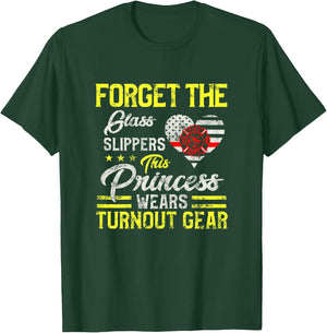 This Princess Wears Fire Turnout Gear Female firefighter T-Shirt - T-Shirt | Forest