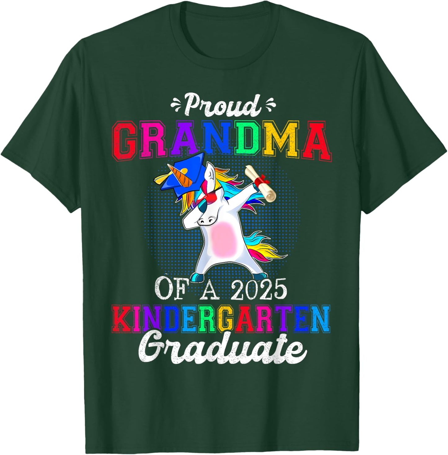 Proud Grandma Of A 2025 Kindergarten Graduate Unicorn Dab T-Shirt - T-Shirt | Forest