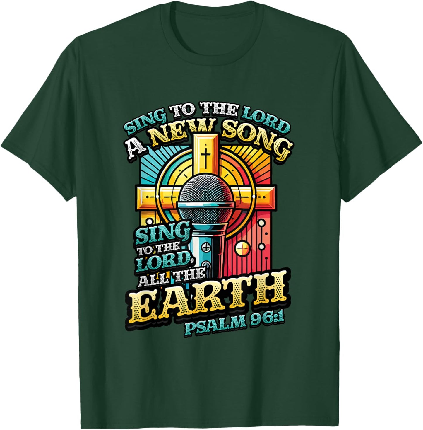 Sing To The Lord A New Song Religious Singing T-Shirt - T-Shirt | Forest