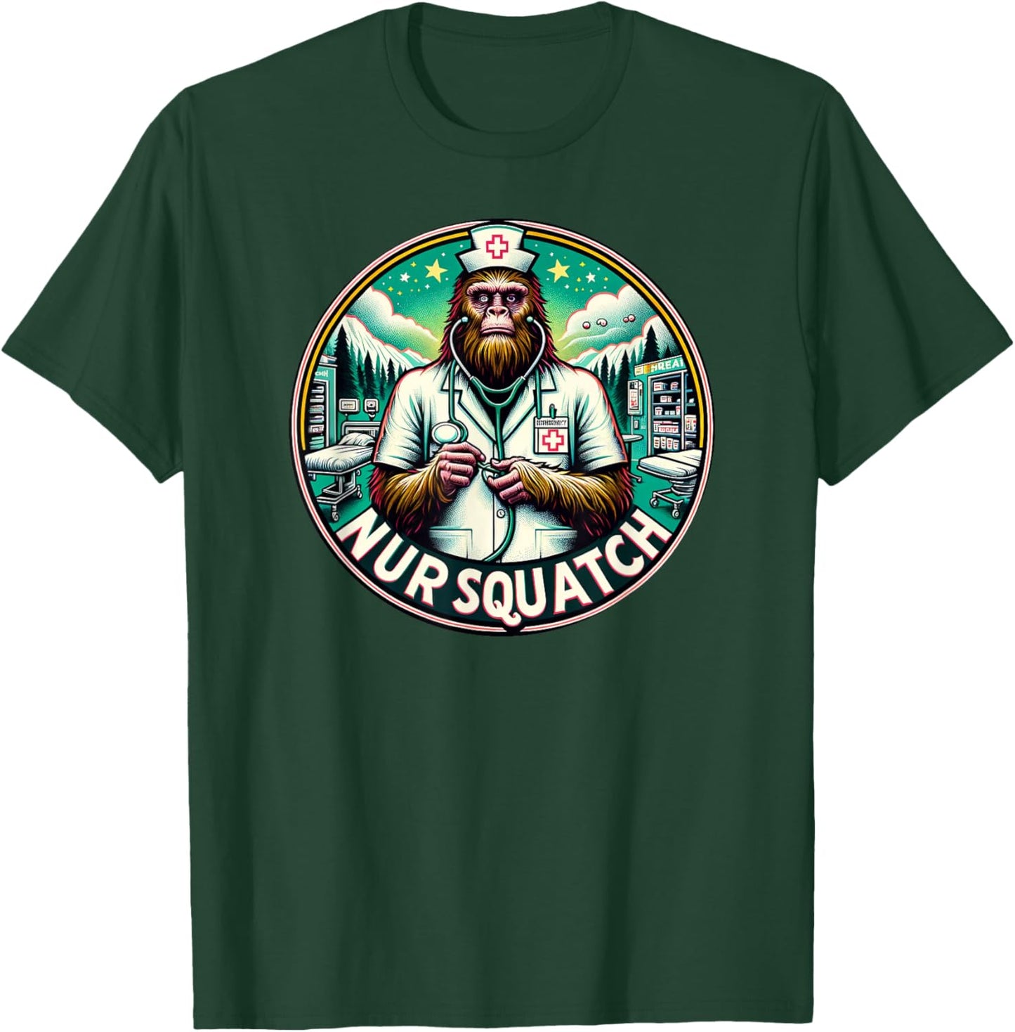 Nursquatch Nurse Bigfoot Sasquatch Yeti Squatch Hospital T-Shirt - T-Shirt | Forest