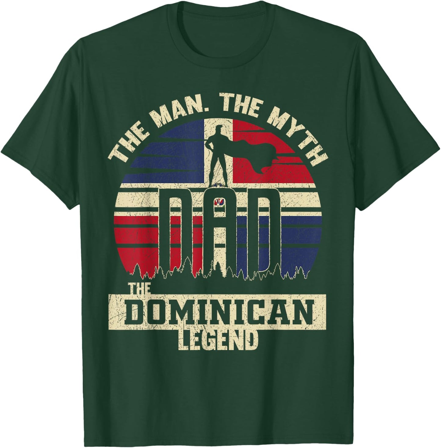 The Man The Myth The Dominican Legend Dad T-Shirt - T-Shirt | Forest