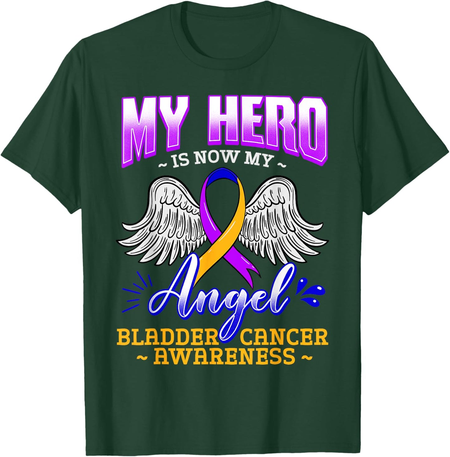 My Hero Is Now My Angel Bladder Cancer Purple Blue Yellow T-Shirt - T-Shirt | Forest