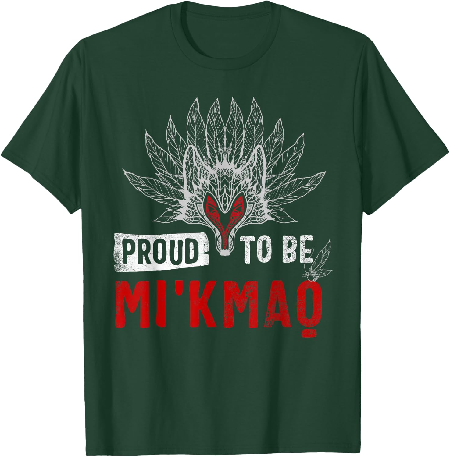 Native American Proud being Mi'kmaq Gift T-Shirt - T-Shirt | Forest