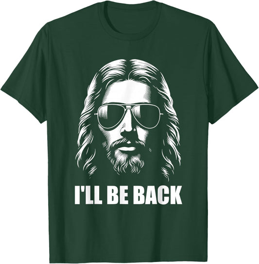 I'll Be Back Jesus Christian Religious T-Shirt - T-Shirt | Forest
