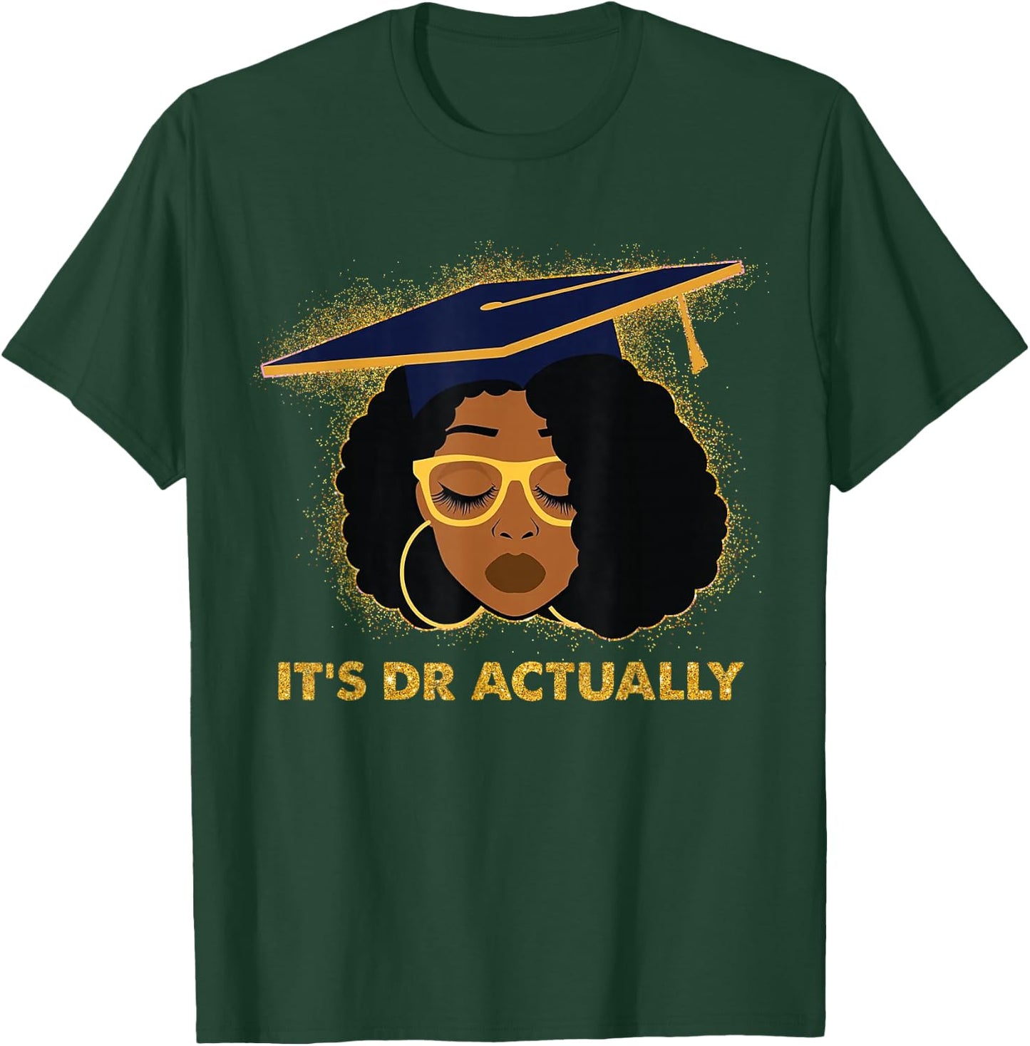 Its Doctor Actually Graduation Healthcare Afro Black Women T-Shirt - T-Shirt | Forest