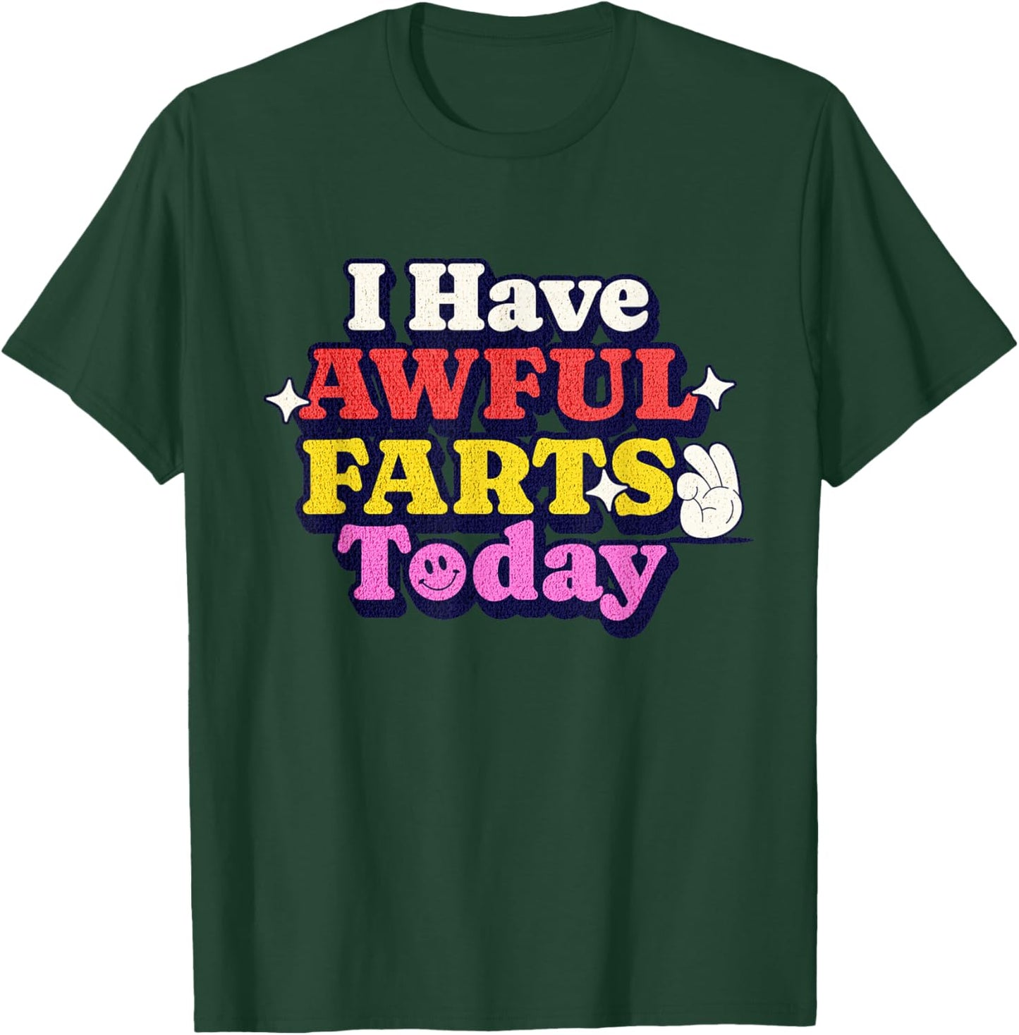 Funny Ironic Sarcastic Sayings Cynical Unique I Have Awful Farts Today -Adults Humorous-Print Black Small T-Shirt - T-Shirt | Forest