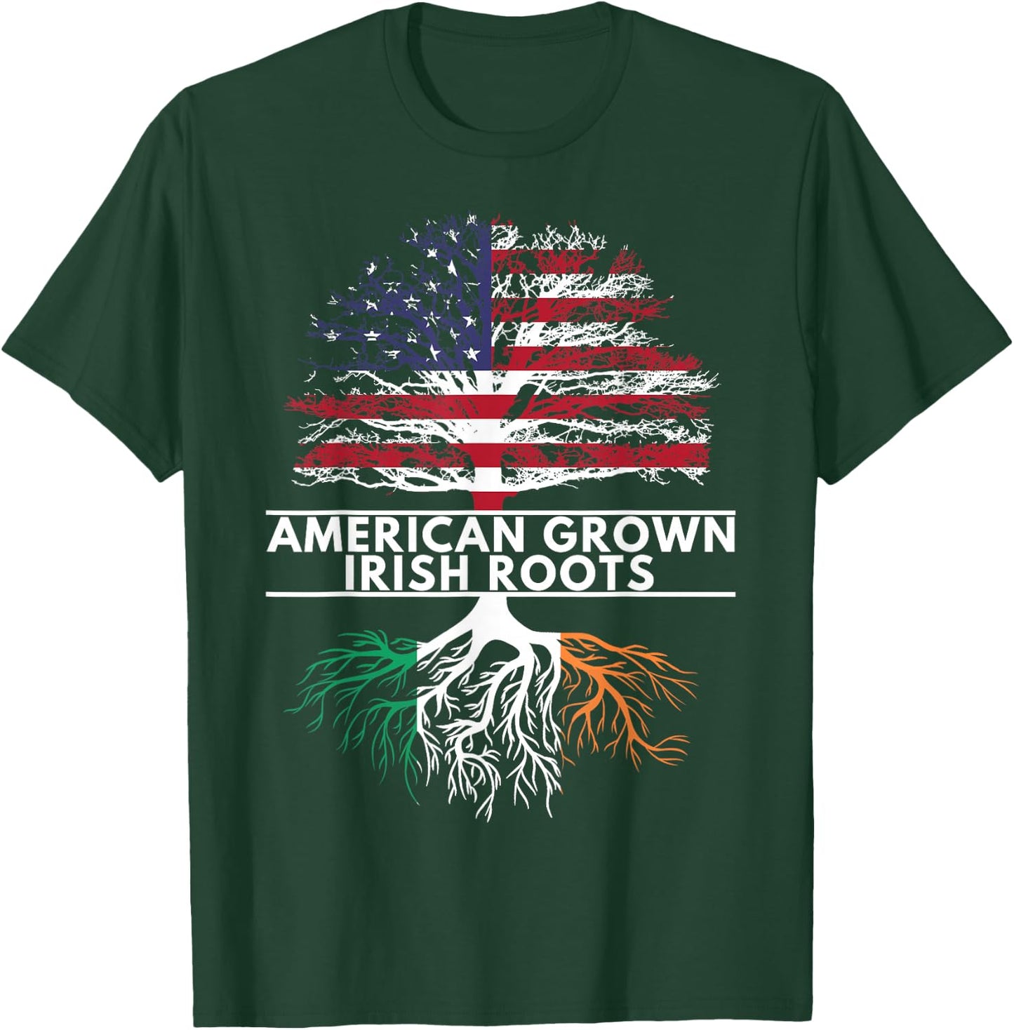 American Grown Irish Roots Flag Ireland ST. Patrick's Day T-Shirt - T-Shirt | Forest