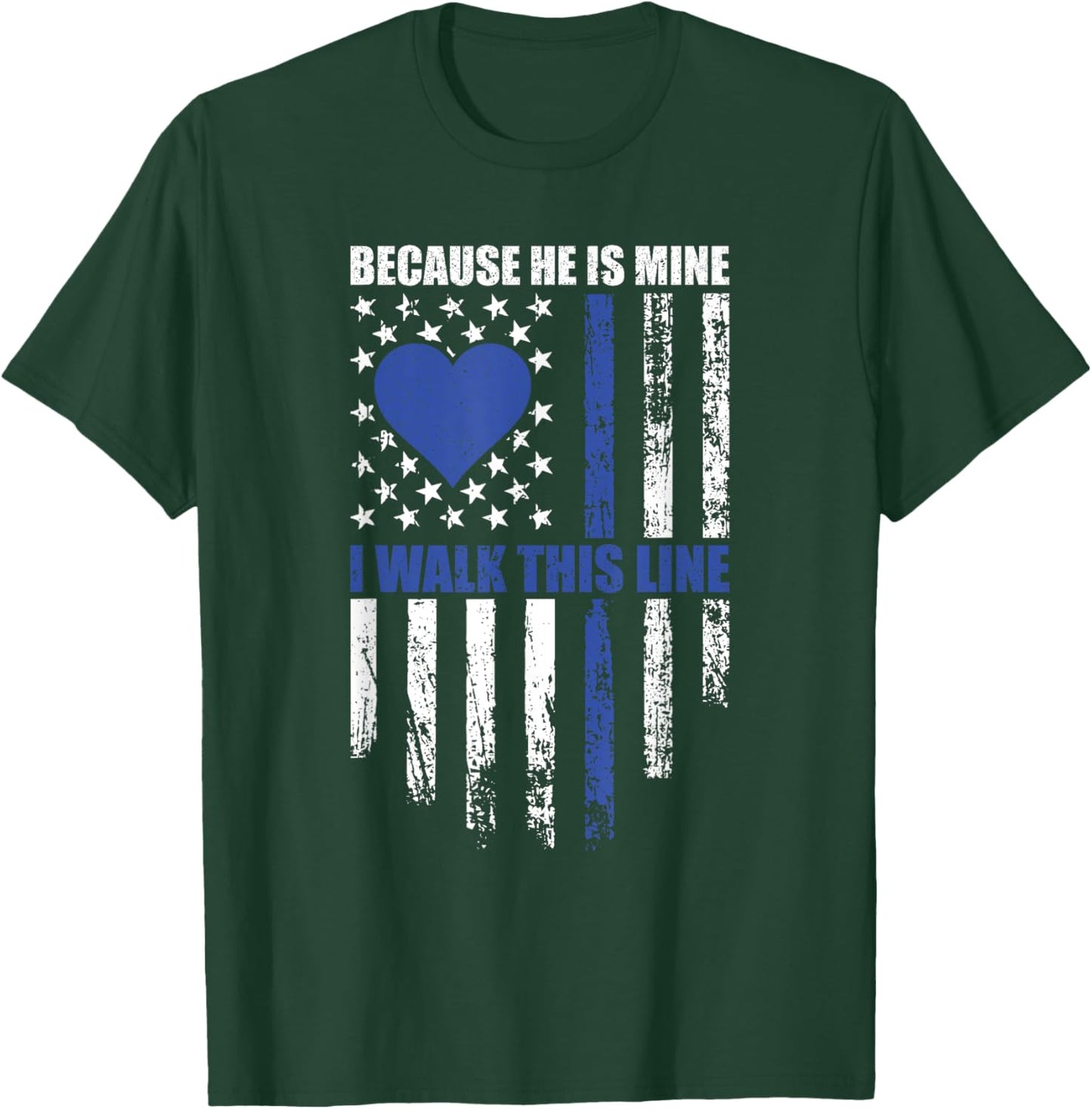 Because He is Mine - I Walk this Line Girlfriend Support T-Shirt - T-Shirt | Forest