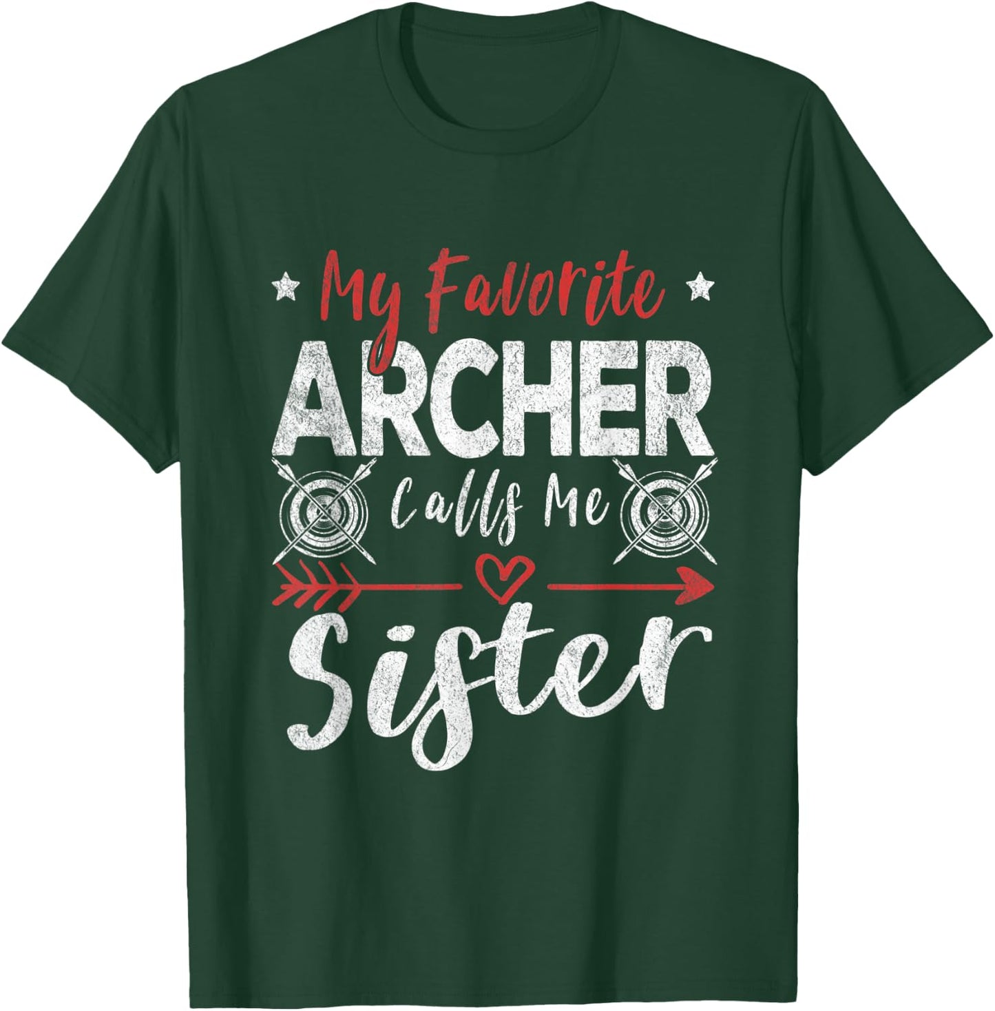 My Favorite Archer Calls Me Sister Archery T-Shirt - T-Shirt | Forest