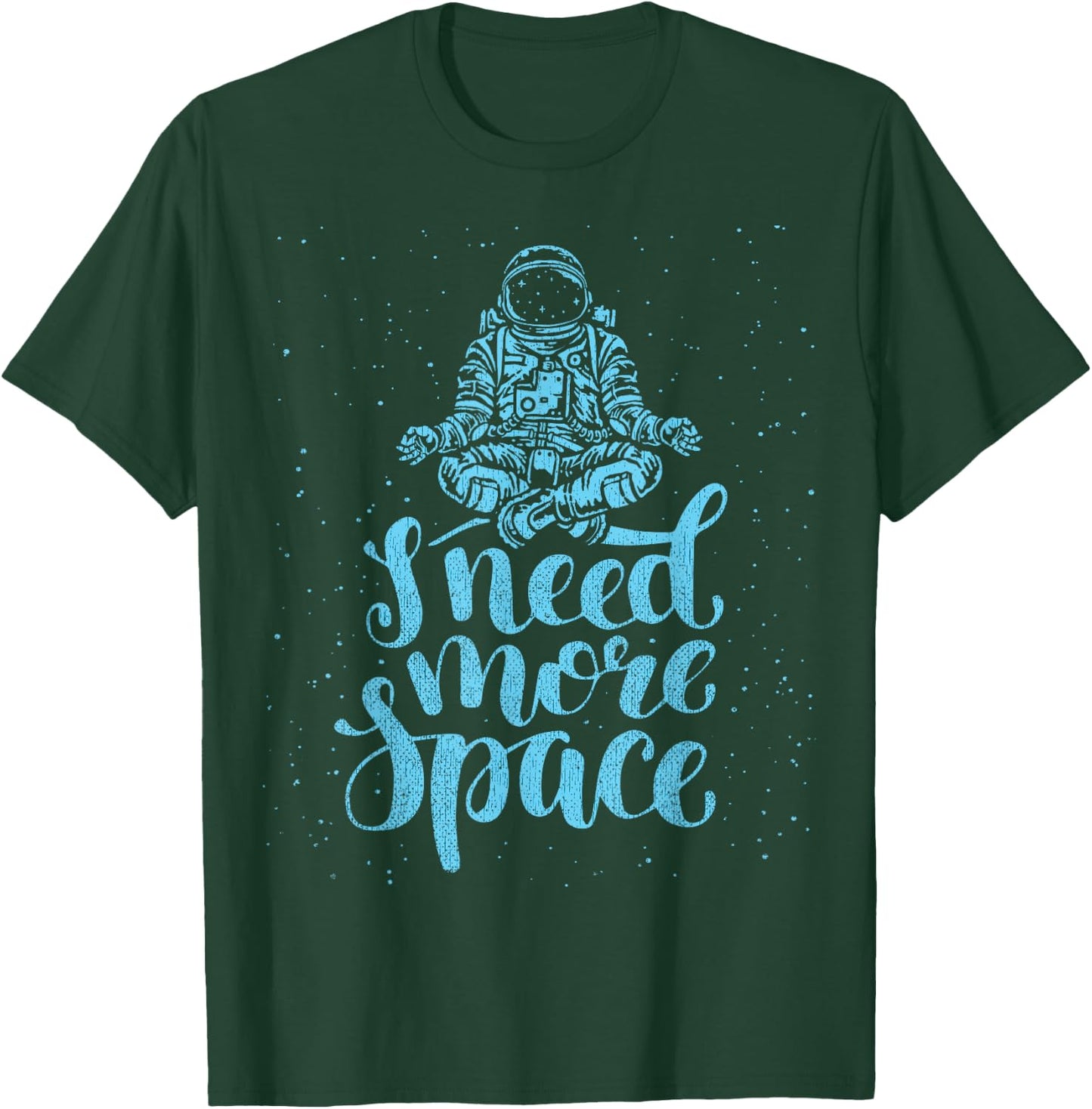 I Need More Space Astronaut Quote Introvert T-Shirt - T-Shirt | Forest