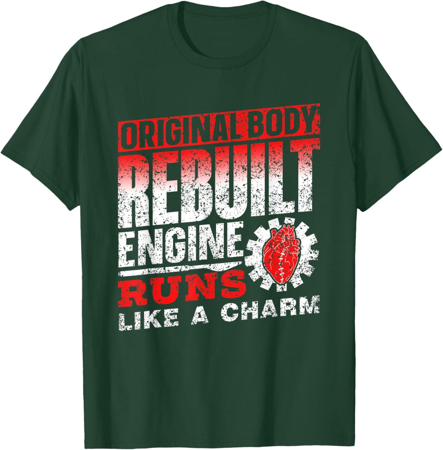 Original Body Refurbished Engine Running Op Heart Operation T-Shirt - T-Shirt | Forest