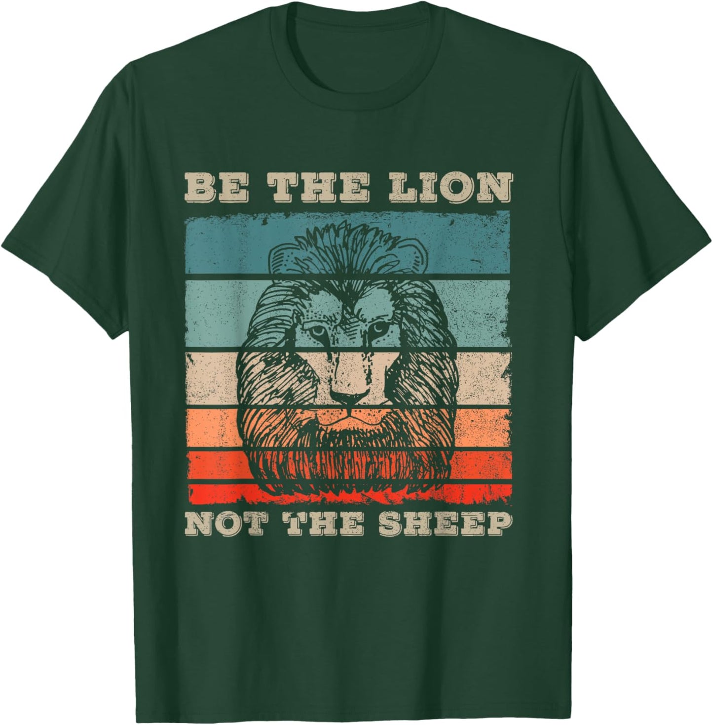 Be The Lion Not Sheep Gift a Motivational Fans T-Shirt - T-Shirt | Forest