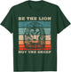 Be The Lion Not Sheep Gift a Motivational Fans T-Shirt - T-Shirt | Forest