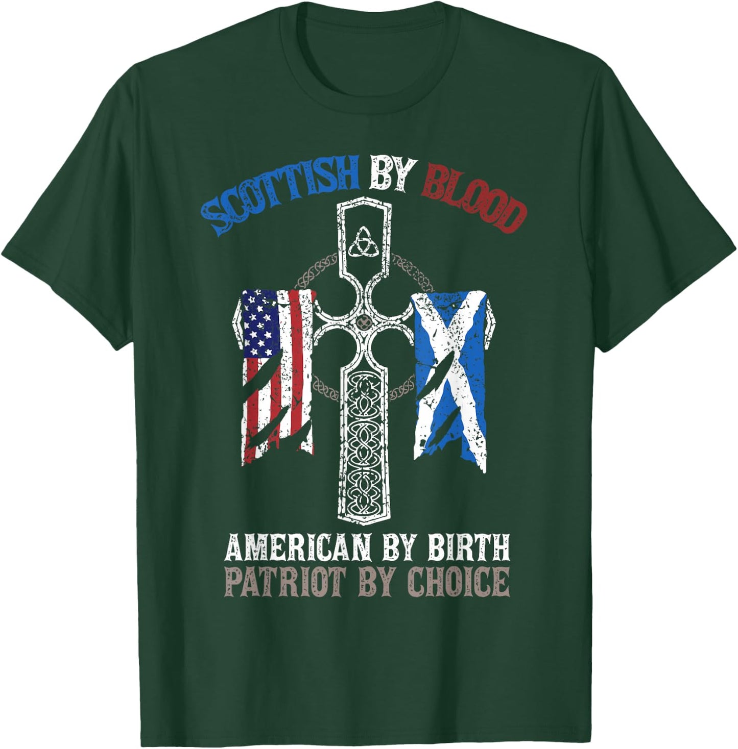 Scottish by Blood American from Birth Patriot of Choice T-Shirt - T-Shirt | Forest