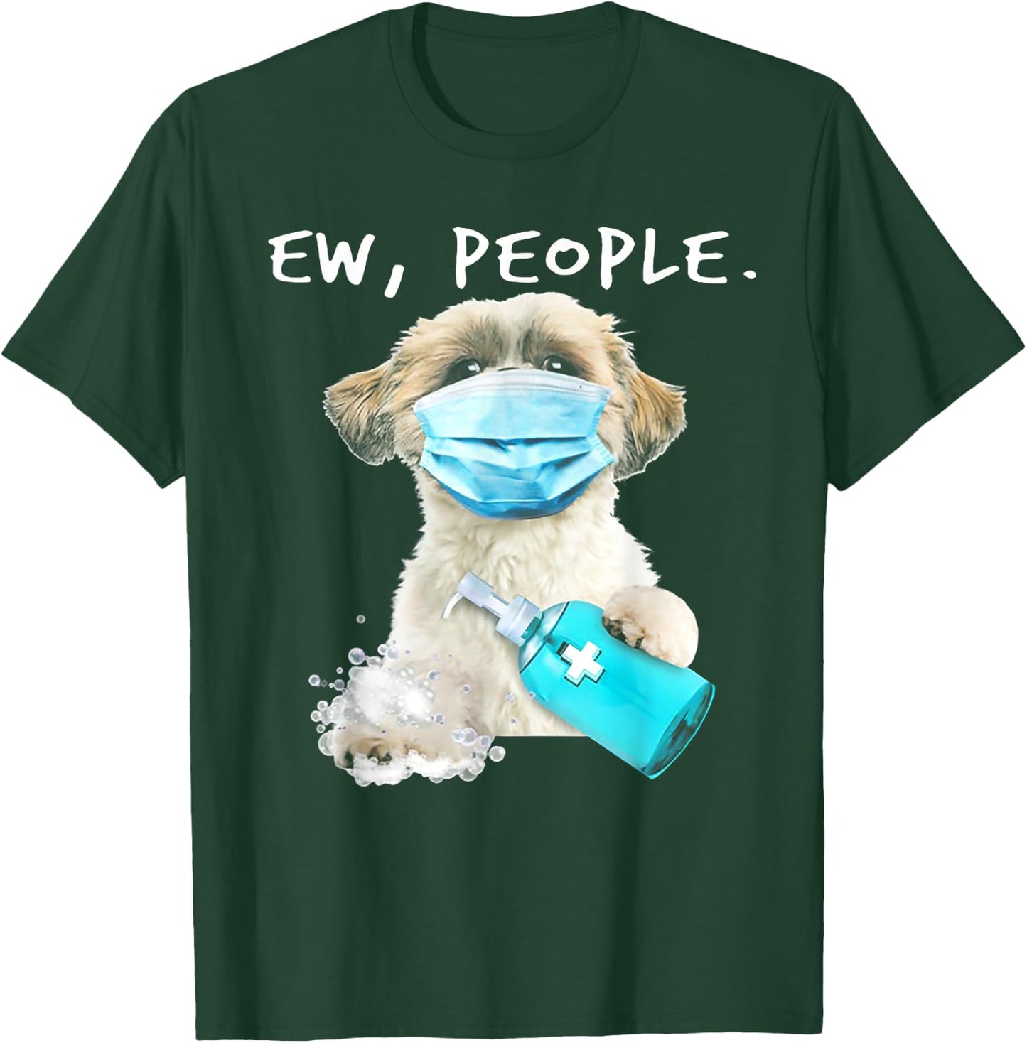 Shih Tzu Ew People Dog Wearing A Face Mask T-Shirt - T-Shirt | Forest