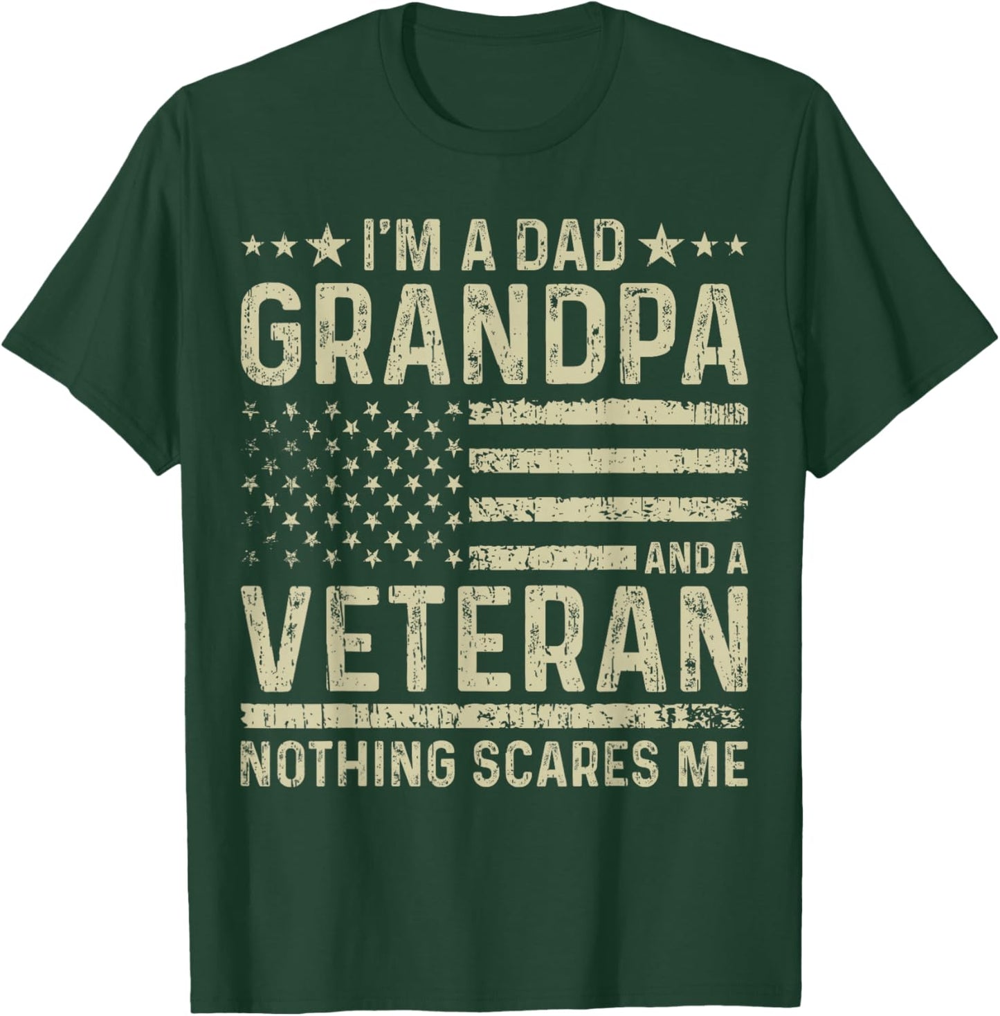 I'm a Dad Grandpa and a Veteran Nothing scares me T-Shirt - T-Shirt | Forest
