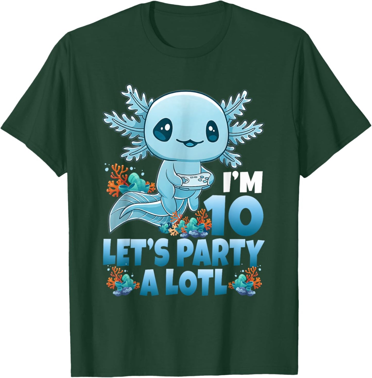 I'm 10 Let's Party A Lotl 10th Birthday 10 Year Old Axolotl T-Shirt - T-Shirt | Forest