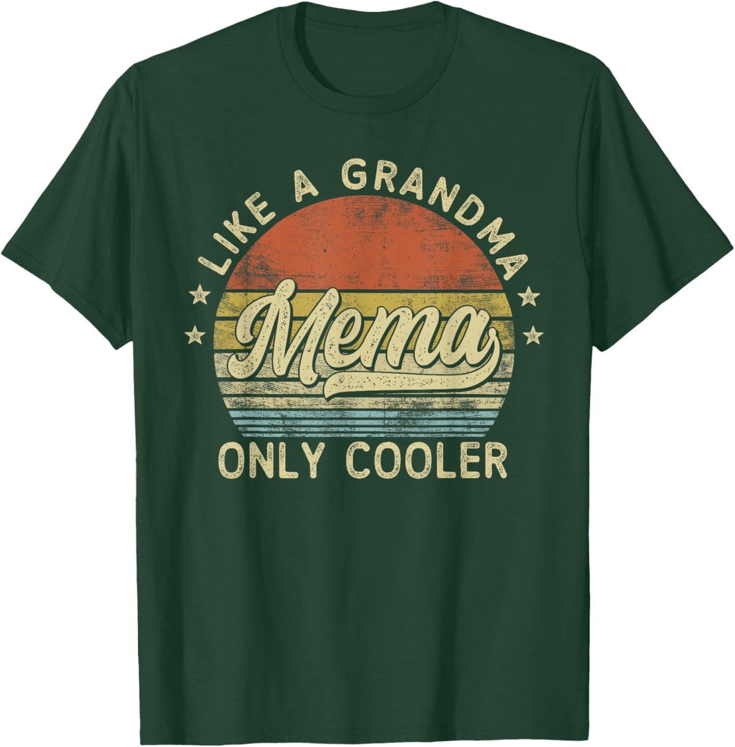 Mema Like A Grandma Only Cooler Mother's Day Mema T-Shirt - T-Shirt | Forest