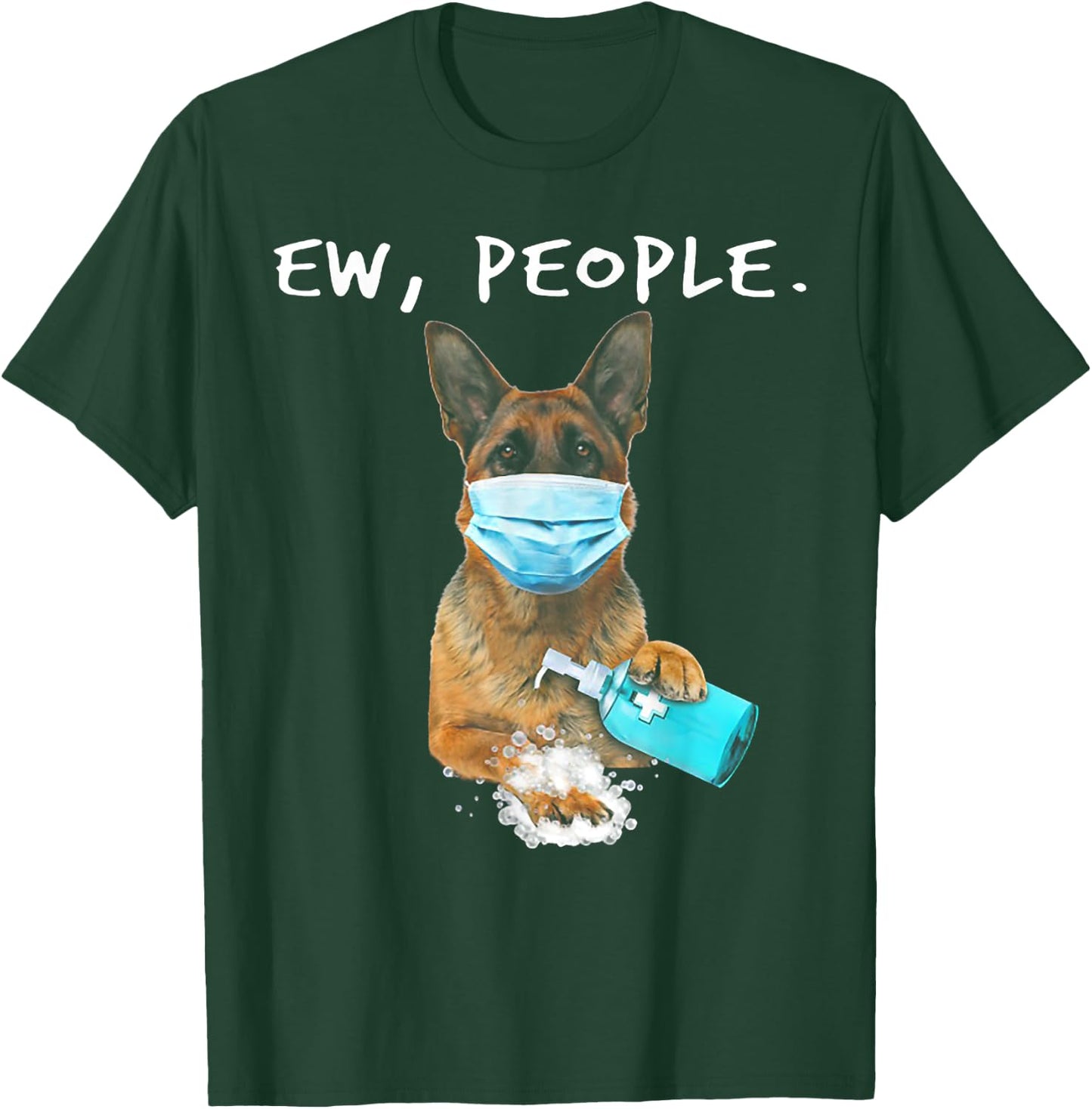 German Shepherd Ew People Dog Wearing A Face Mask T-Shirt - T-Shirt | Forest
