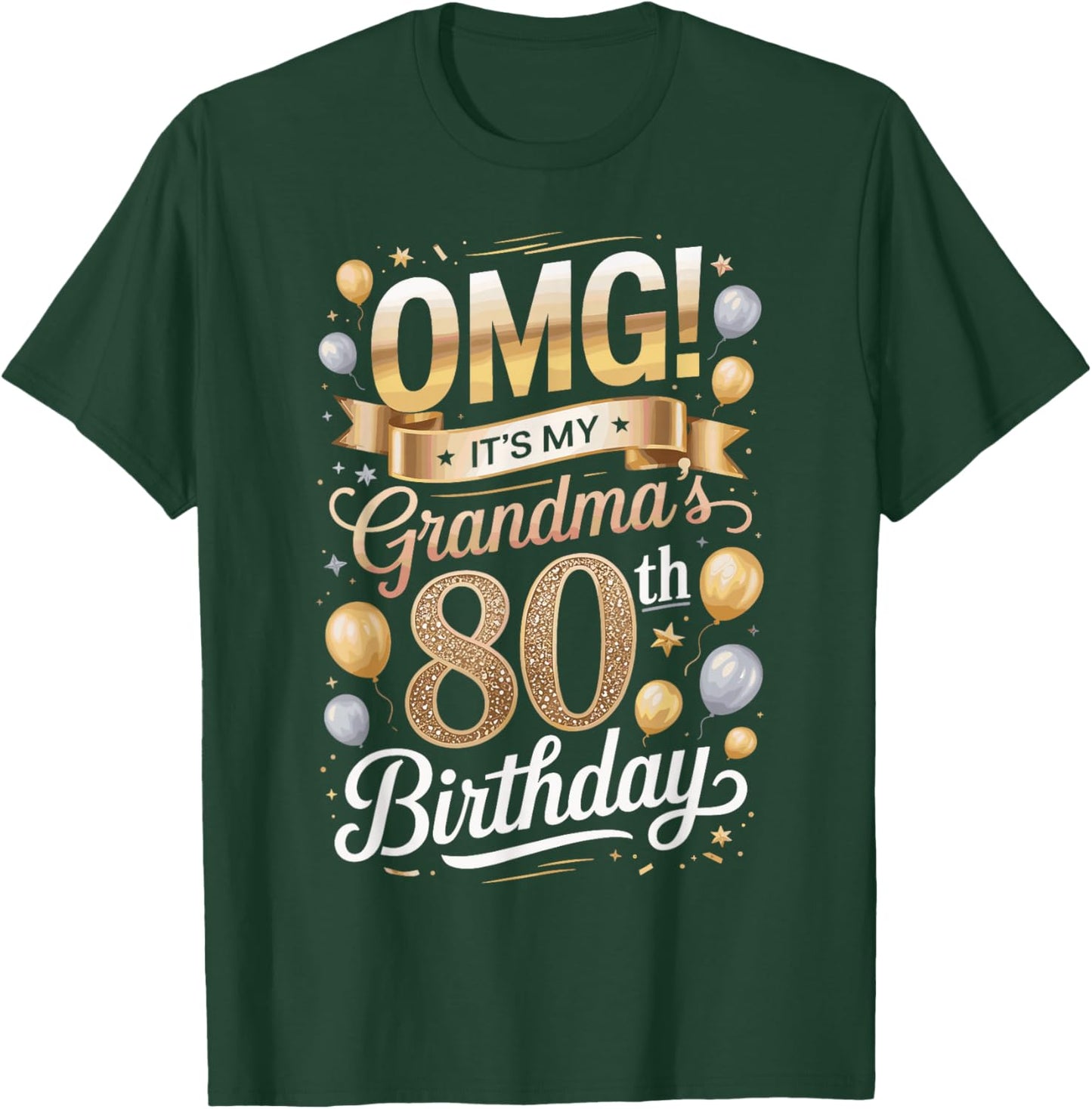 OMG It’s My Grandma’s 80th 80 Years Old Happy Birthday Party T-Shirt - T-Shirt | Forest