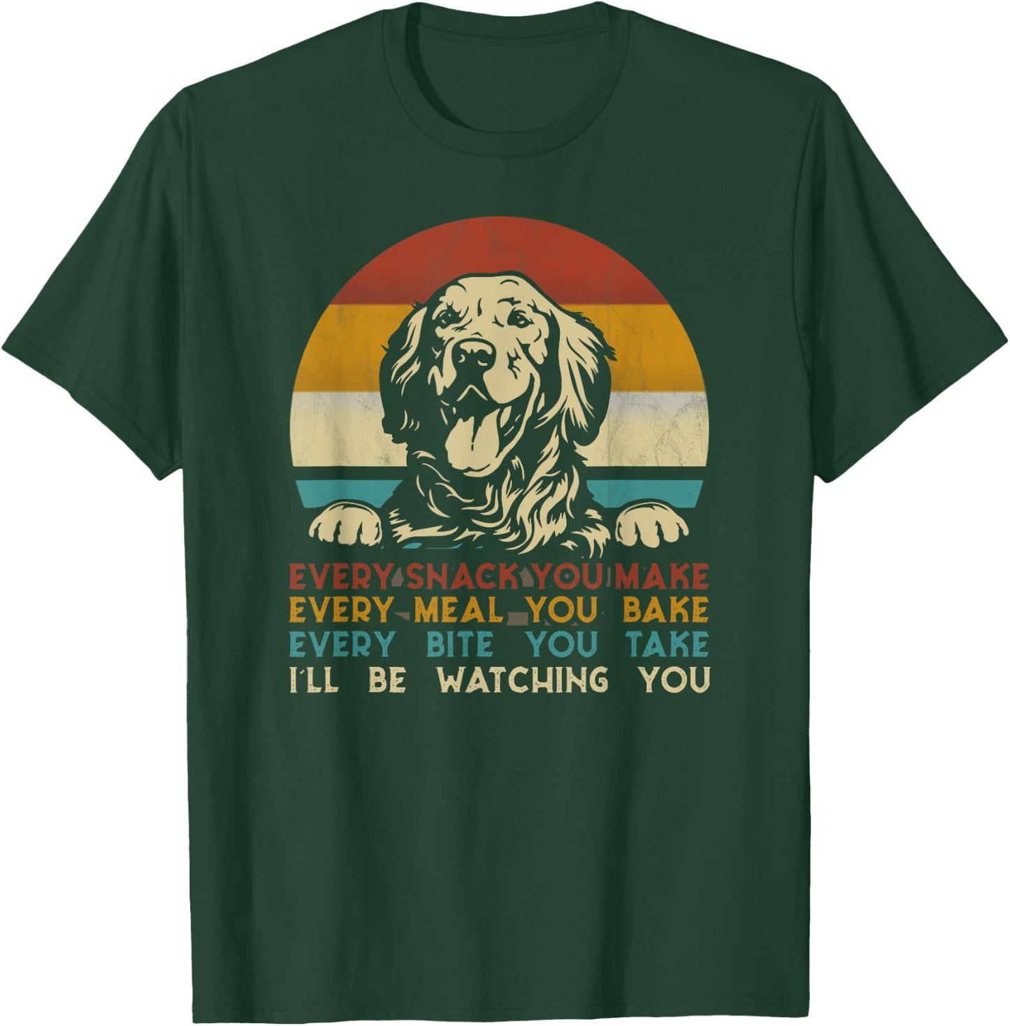 Every snack you make Golden Retriever dog breed retro Women Girls Kids T-Shirt - T-Shirt | Forest