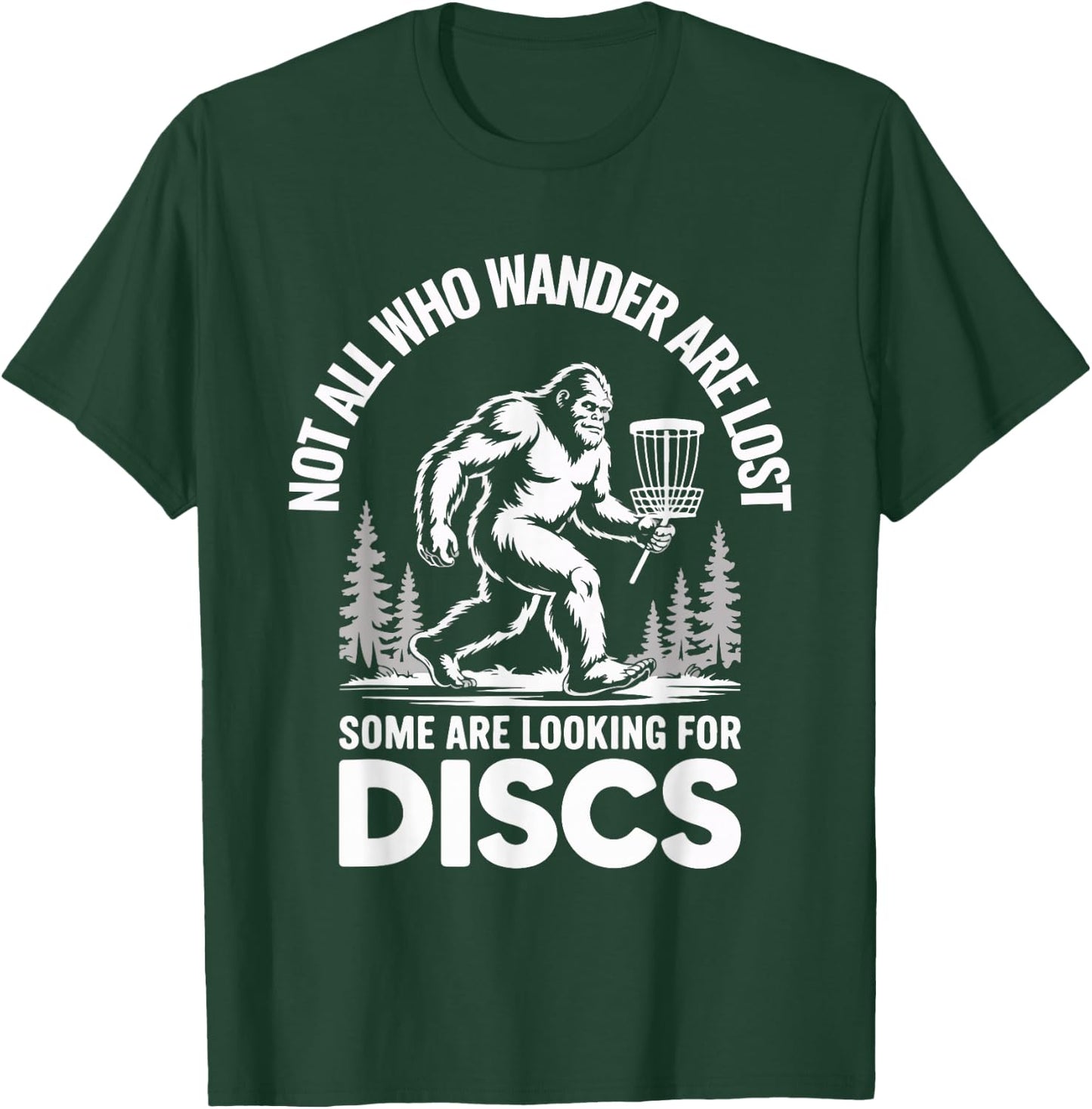 Not All Who Wander are Lost Some are Looking for Discs T-Shirt - T-Shirt | Forest