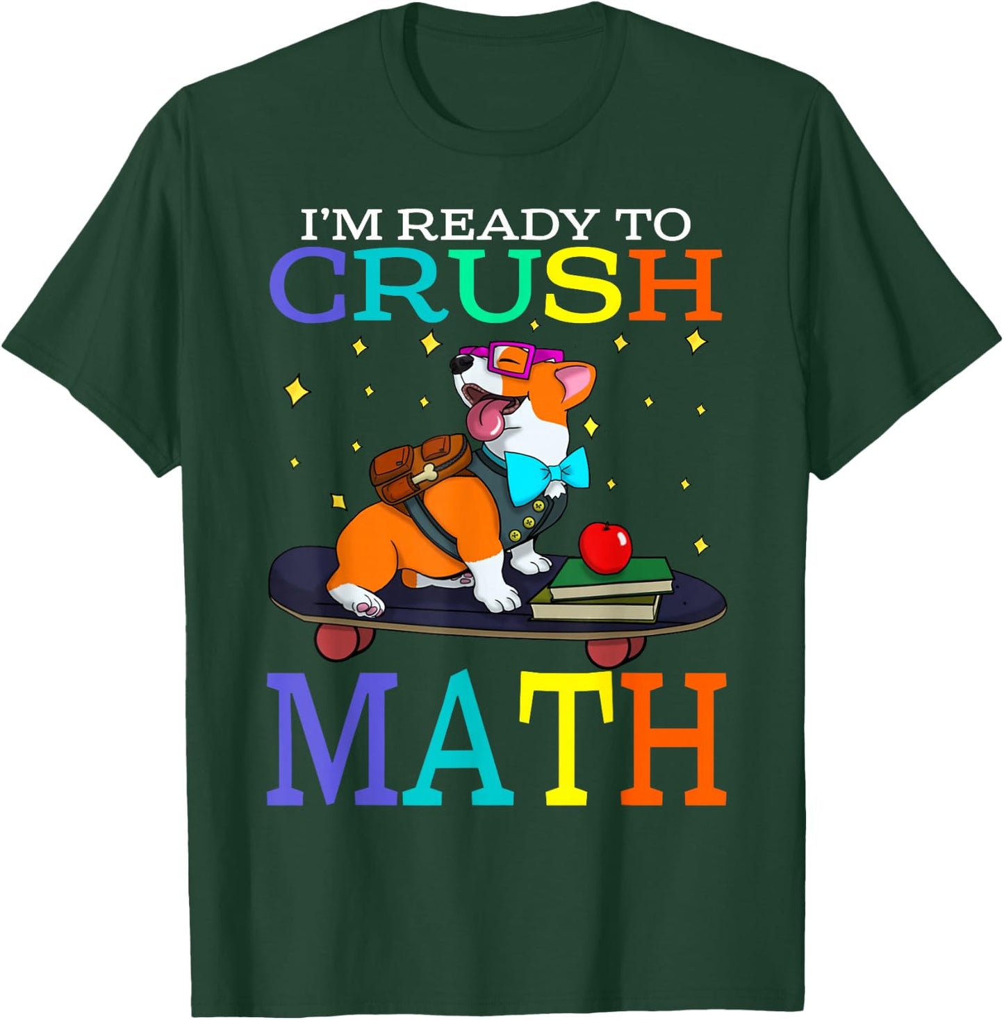 I'm Ready To Crush Math Corgi Back To School T-Shirt - T-Shirt | Forest