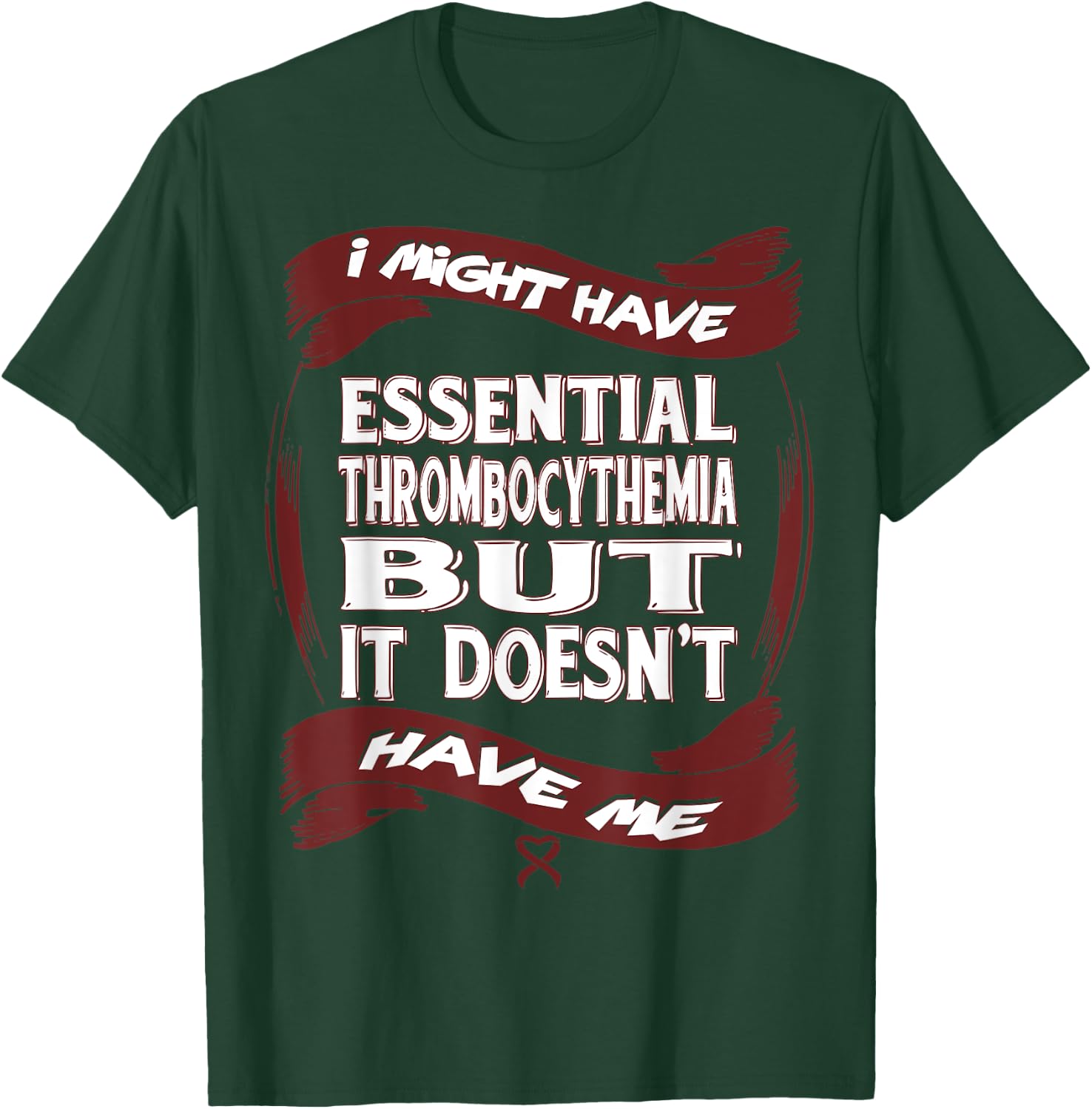 Essential Thrombocythemia Awareness T-Shirt - T-Shirt | Forest