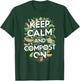 Keep Calm and Compost On Funny Compost Gardening Humor T-Shirt - T-Shirt | Forest