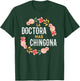 La Doctora Mas Chingona Spanish Female Doctor Floral Arch T-Shirt - T-Shirt | Forest