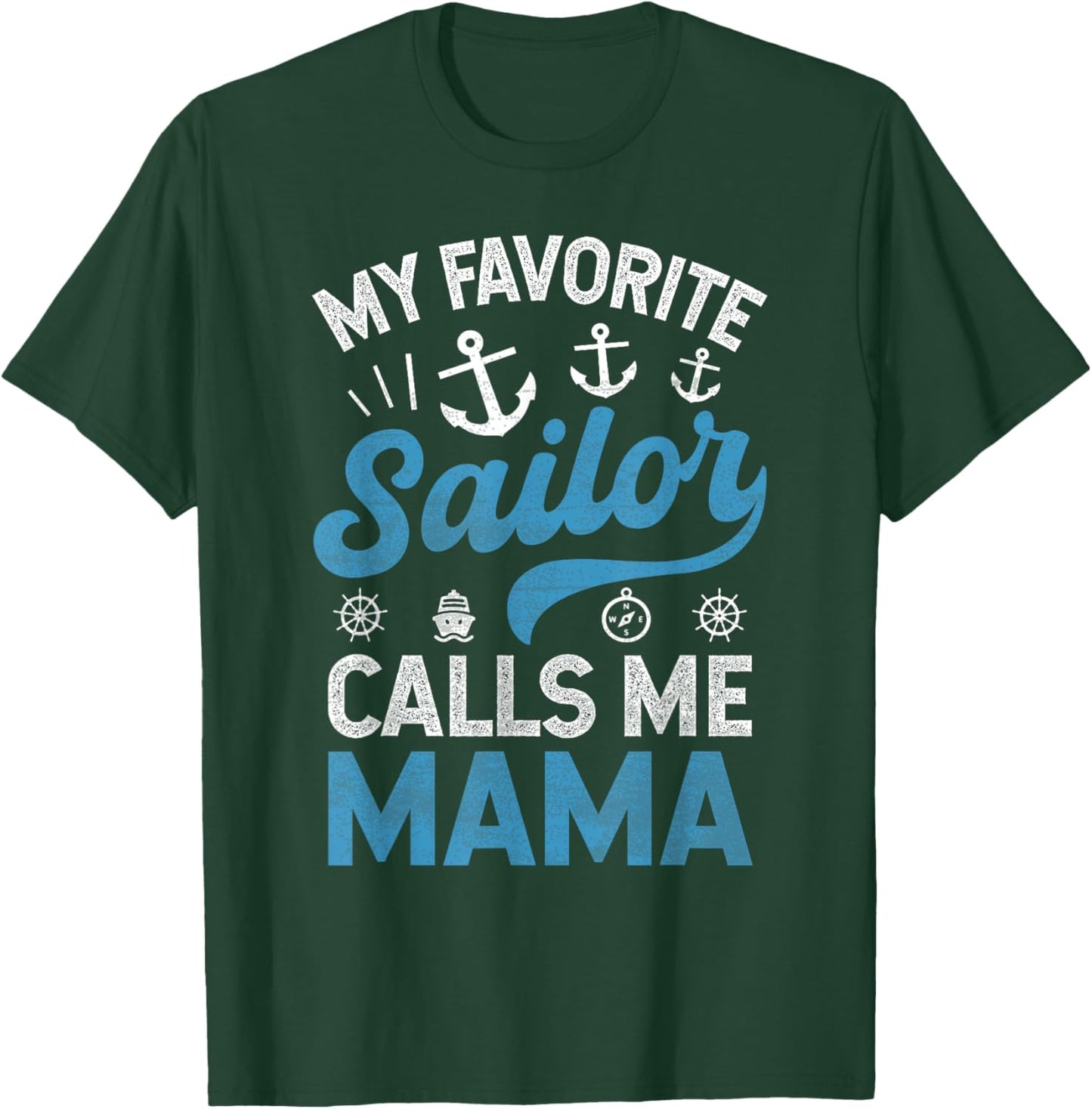 My Favorite Sailor Calls Me Mama Sailing Mom Mother’s Day T-Shirt - T-Shirt | Forest