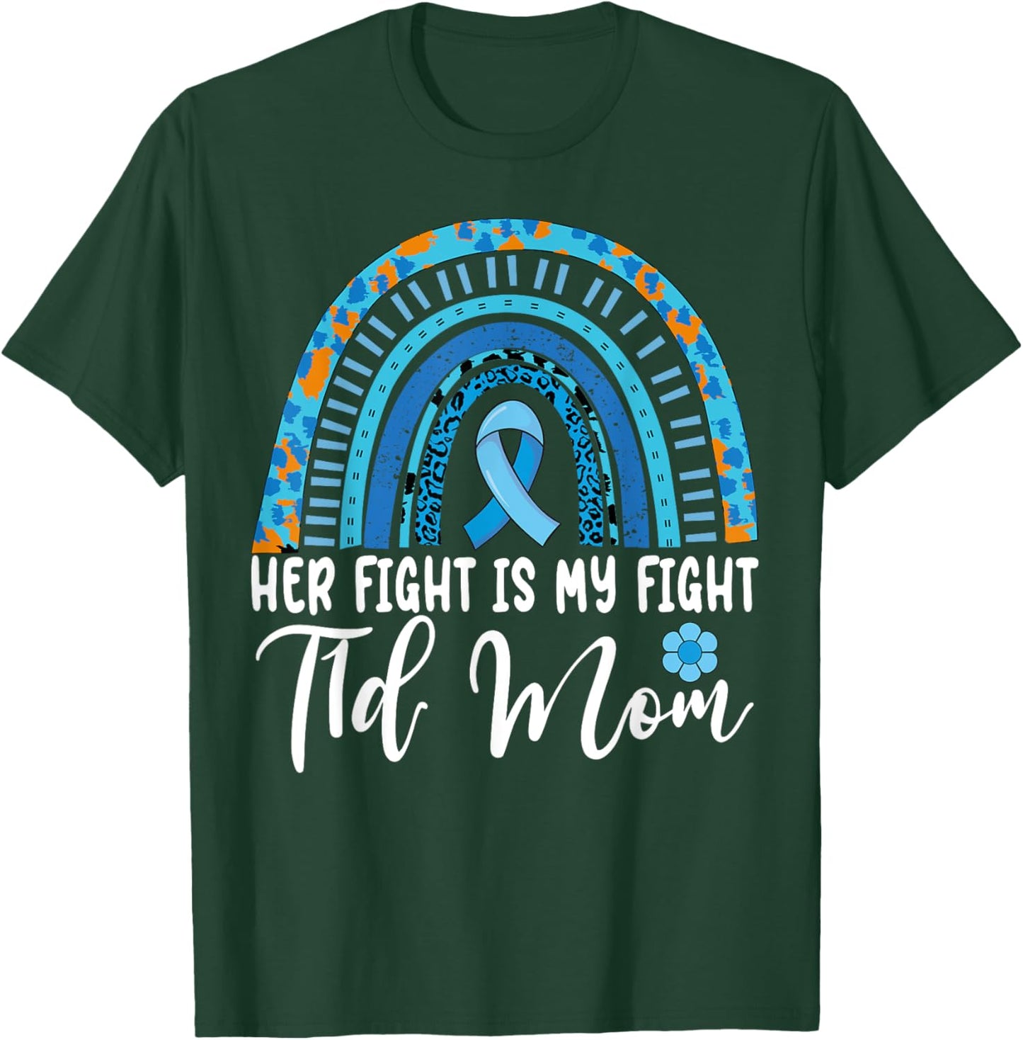 Type 1 Diabetes Mom Awareness Her Fight Is My Fight T1D Mom T-Shirt - T-Shirt | Forest
