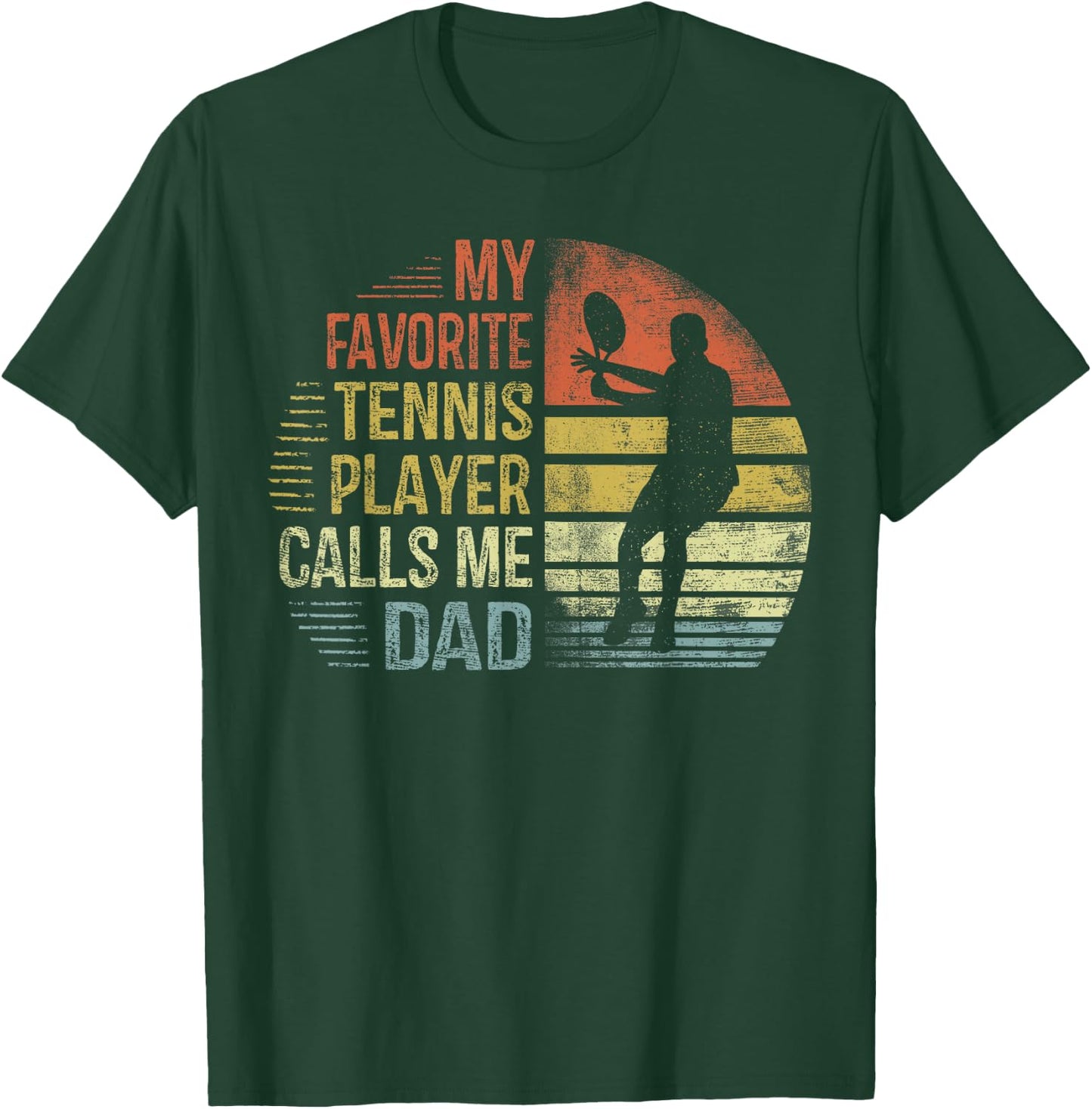 My Favorite Tennis Player Calls Me Dad Shirt Daddy Gifts T-Shirt - T-Shirt | Forest